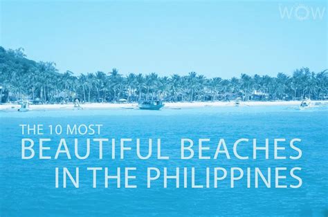 the 10 most beautiful beaches in the philippines wow travel
