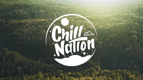 Best Of Chill Nation 2019 Mix Youtube