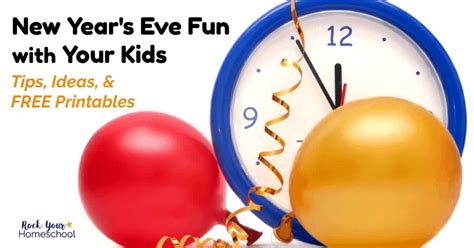 New Years Eve Fun With Your Kids Updated 2021 22 Rock Your Homeschool