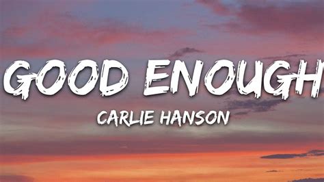 Carlie Hanson Good Enough Lyrics Youtube