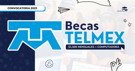 Becas Telmex Convocatoria Y Registro Ya Disponible