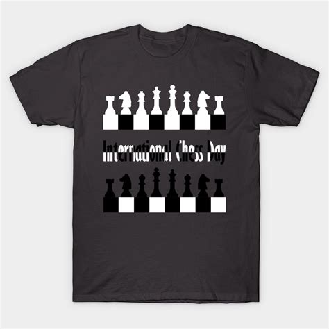International Chess Day 20th July By Fersan T Shirt Cool T Shirts