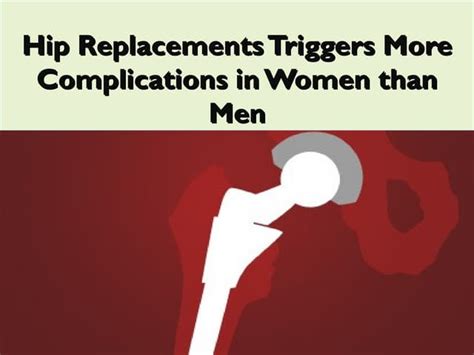 hip replacements triggers more complications in women than men ppt