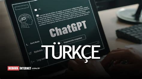 chat gpt türkçe chatgpt türkçe var mı chatgpt nasıl kullanılır teknoloji