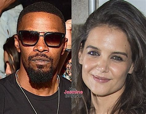 jamie foxx is on a mission to rekindle romantic relationship w ex katie holmes after