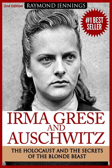 Irma Grese And Auschwitz Holocaust And The Secrets Of The The Blonde