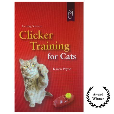 Getting Started Clicker Training For Cats By Karen Pryor Karen Pryor