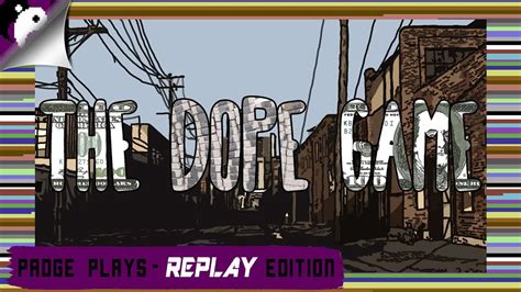 Padge Plays Replay Edition The Dope Game 2016 Coaguco Industries