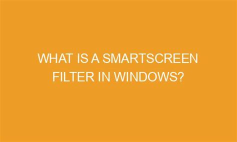 What Is A Smartscreen Filter In Windows Spotinate