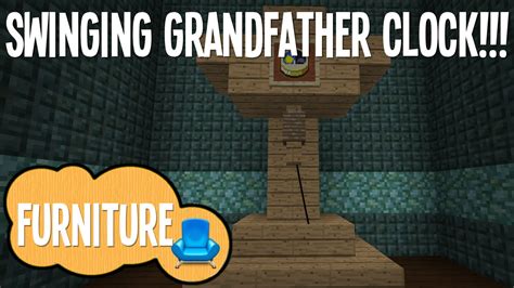 During relocation, learning how to move a grandfather clock is very important to know so you don't damage such fragile items. Minecraft - Swinging Grandfather Clock - YouTube