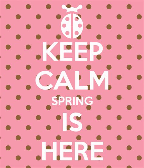 Keep Calm Spring Is Here Poster Eddy Keep Calm O Matic