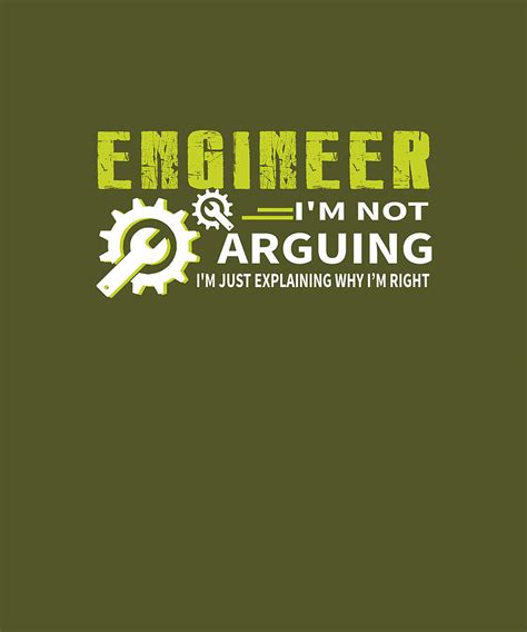 Engineer Im Not Arguing Funny Engineering Quote Engineers Tshirt