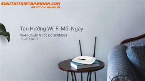 Bộ Phát Wifi Tp Link Wr841n 300mbps Siêu Thị Thiết Bị An Ninh