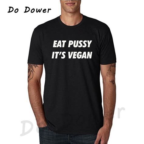 eat pussy its vegan letters print men s tshirt casual cotton hipster funny t shirt for men top