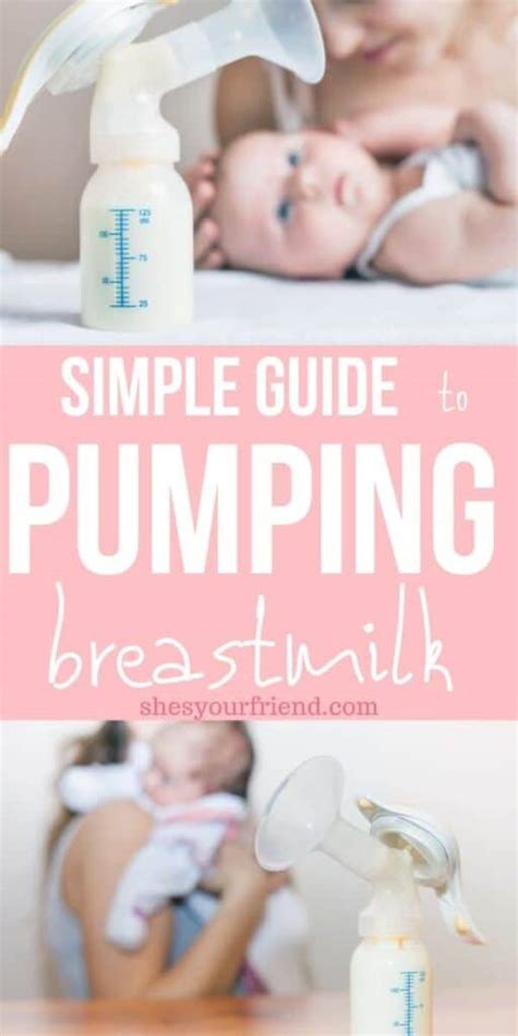 Simple Guide To Pumping Breastmilk She S Your Friend