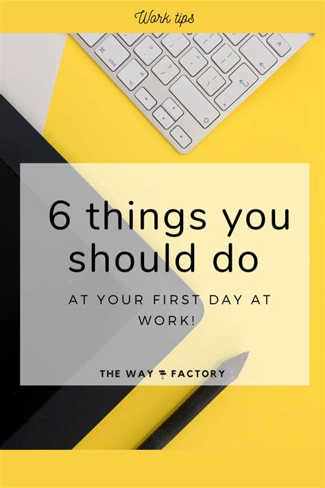 6 Things You Should Do On Your First Day Of Work The Way Factory