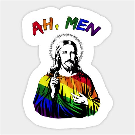 Ah Men Jesus Lgbt Gay Ah Men Jesus Lgbt Gay Sticker Teepublic
