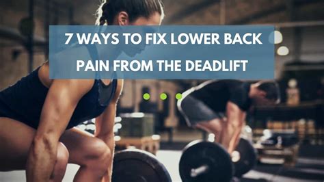 7 Ways To Fix Lower Back Pain From The Deadlift Precision Movement