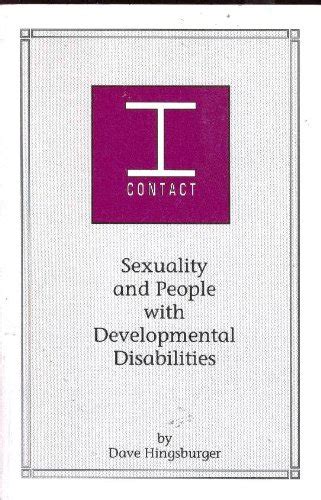 i contact sexuality and people with developmental disabilities i series no 1 hingsburger