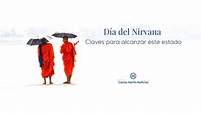¿Qué significa el Día del Nirvana? | Carlos Martin Huerta