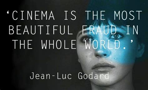 The following table lists the top 100 movie quotes in 100 years of film, according to the american film institute, including movies such as 100 of the best, most famous movie quotes in american cinema. Jean-Luc Godard Quotes. QuotesGram
