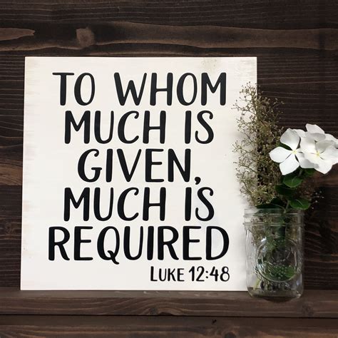 To Whom Much Is Given Much Is Required Luke 1248 Bible Etsy