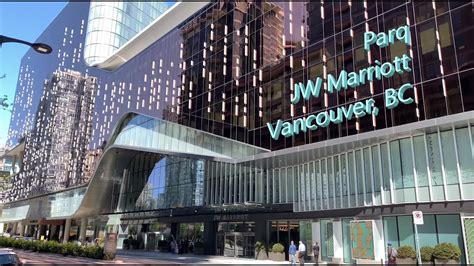 4k Hotel Report Parq Jw Marriott Vancouver Bc Youtube