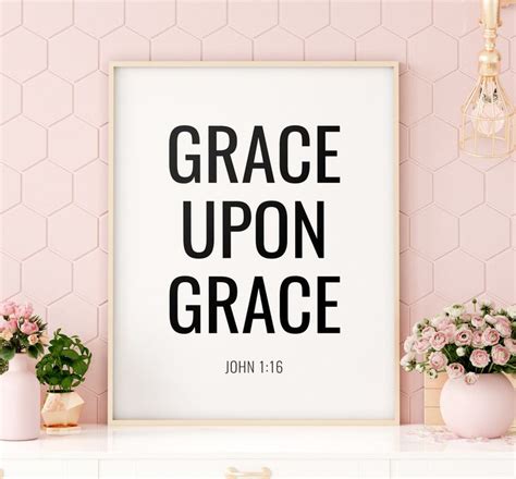 Grace Upon Grace Printable Art Bible Verse Prints John 1 16 Etsy Motivational Wall Art