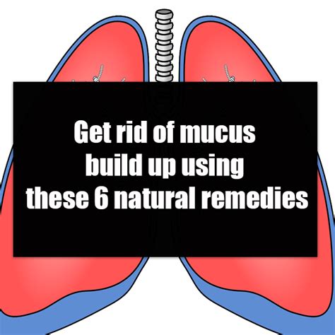 Get Rid Of Mucus Build Up Using These 6 Natural Remedies