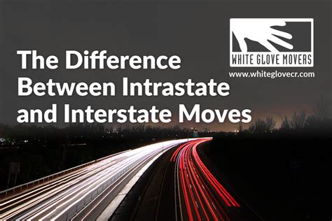 The Difference Between Intrastate And Interstate Moves White Glove Movers