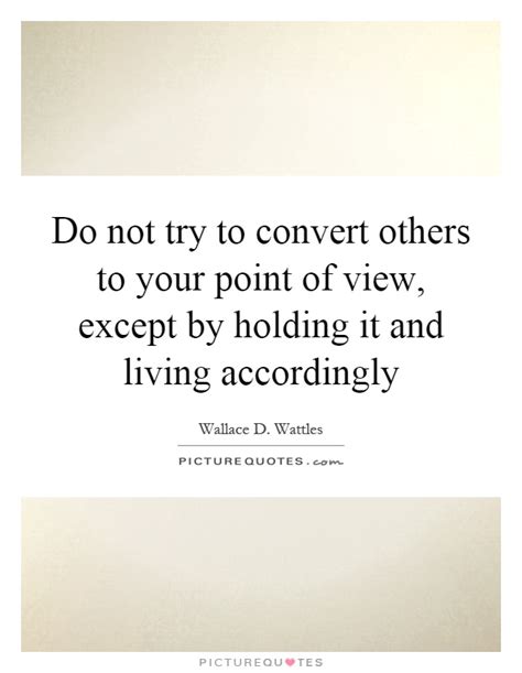 Your Point Of View Quotes And Sayings Your Point Of View Picture Quotes