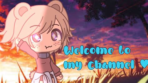 Welcome To My Channel •gacha Life• Youtube