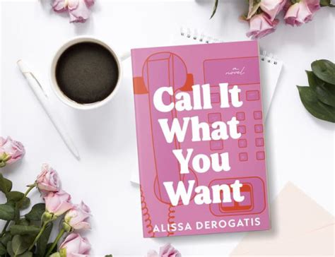 Call It What You Want A Novel By Alissa Derogatis Paperback Barnes