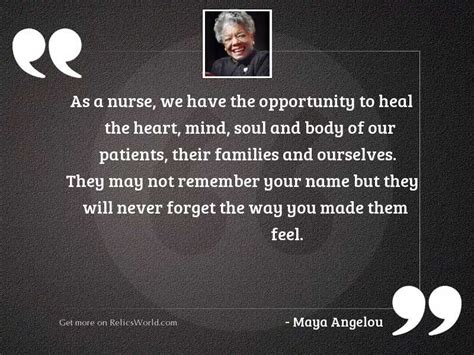 As A Nurse We Have Inspirational Quote By Maya Angelou