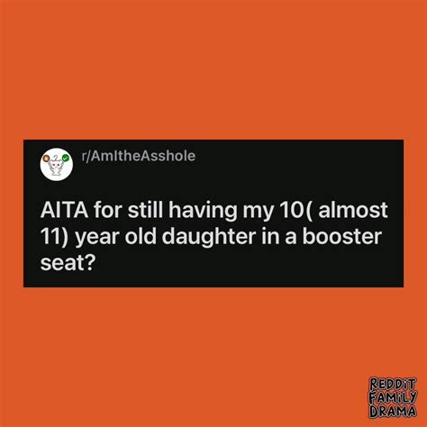 Aita For Still Having My 10 Almost 11 Year Old Daughter In A Booster Seat Aita For Still