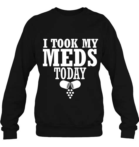 I Took My Meds Today Graphic