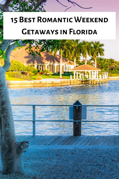 15 Best Romantic Weekend Getaways In Florida Romantic Weekend