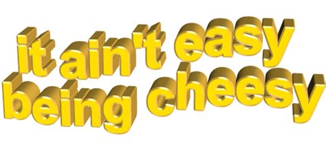 3d Words It Aint Easy Being Cheesy Sticker By