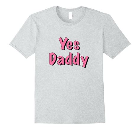 Yes Daddy T Shirt Number One Daddy Shirt 4lvs