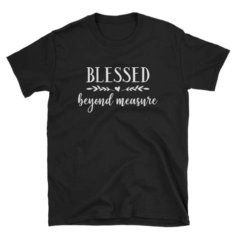Blessed Beyond Measure T Shirt Hosanna Store