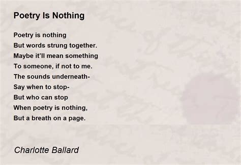 Poetry Is Nothing Poetry Is Nothing Poem By Charlotte Ballard
