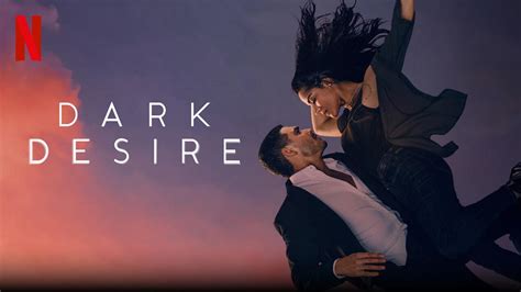 Dark Desire Season 2 Review Netflix Thriller Series Heaven Of Horror