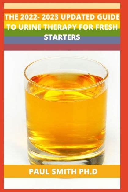 The 2022 2023 Updated Guide To Urine Therapy For Fresh Starters By Paul Smith Phd Paperback