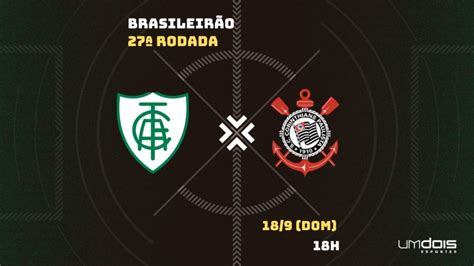 Am Rica Mg X Corinthians Onde Assistir Hor Rio Escala Es E Arbitragem