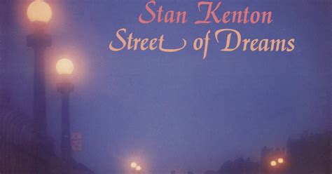 Unearthed In The Atomic Attic Street Of Dreams Stan Kenton
