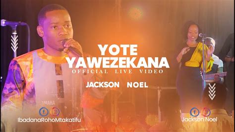 Jackson Noel Yote Yawezekana Kwa Imani Ibada Na Roho Mtakatifu