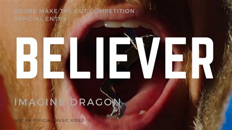 Adobe Make The Cut Imagine Dragons Believer Contest Entry Youtube