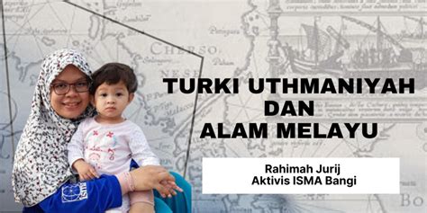 Turki Uthmaniyah Dan Alam Melayu Isma