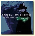 Robbie Robertson: How to Become Clairvoyant (promo CD)