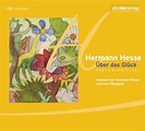 Hermann Hesse: Über das Glück (CD) – jpc